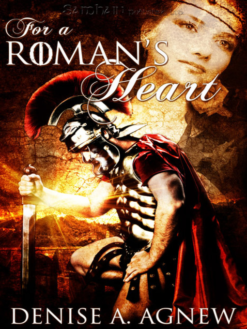 Title details for For a Roman's Heart by Denise A. Agnew - Available